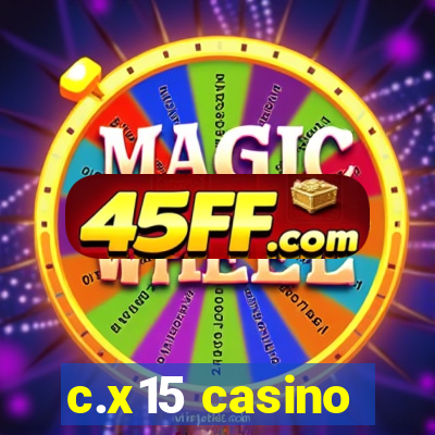 c.x15 casino